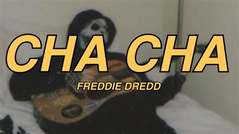 Cha Cha Lyrics Freddie Dredd Cha Cha by Freddie Dredd on Spotify